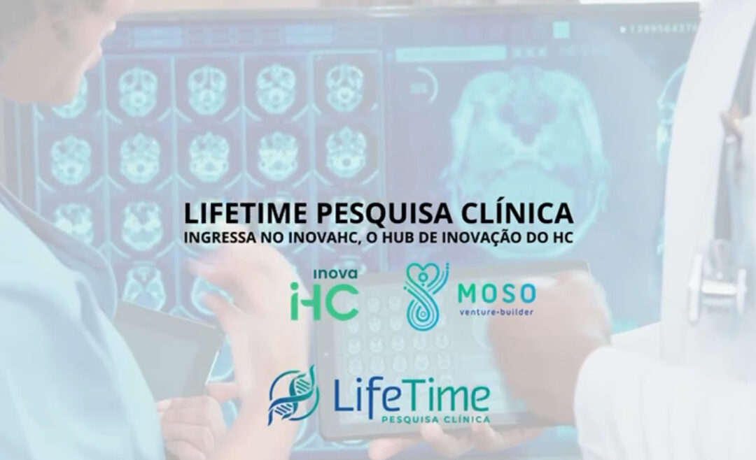 LifeTime Pesquisa Clínica Ingressa no Hub InovaHC, o HUB de Inovação do HC